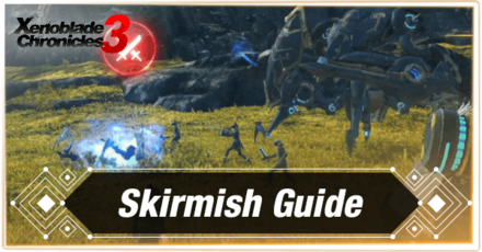 Xenoblade Chronicles 3 - Skirmish Guide