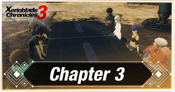 Chapter 3 Walkthrough Xenoblade Chronicles 3|Game8