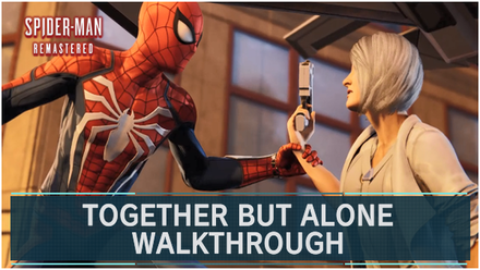 Spider-Man Remastered - Together But Alone Walkthrough and Guide