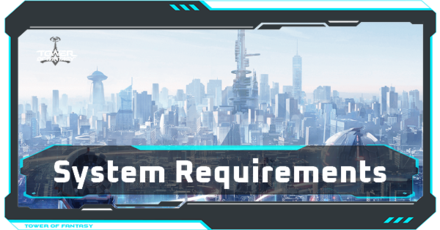 Tower of Fantasy - System Requirements Banner