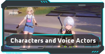 Tower of Fantasy - List of Characters and Voice Actors