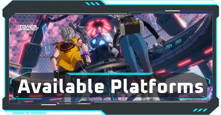 Tower of Fantasy - Available Platforms