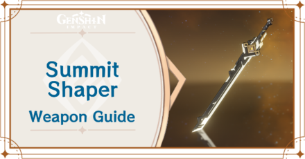 Genshin Impact - Summit Shaper Weapon Guide