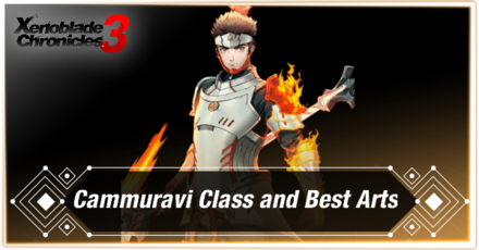 Xenoblade 3 Cammuravi Class and Best Arts