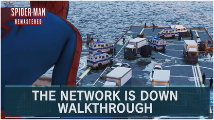 Spider-Man Remastered - The Network is Down Walkthrough and Guide