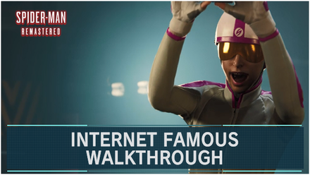 Spider-Man Remastered - Internet Famous Walkthrough and Guide.png