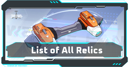 Tower of Fantasy - List of All Relics
