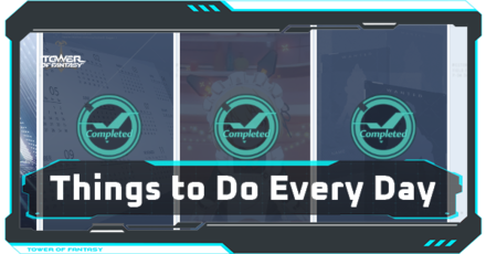 Tower of Fantasy List of Dailies Things to Do Every Day