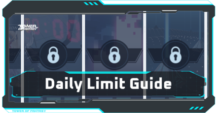 Tower of Fantasy - Daily Limit - List of Content Gates and Level Caps