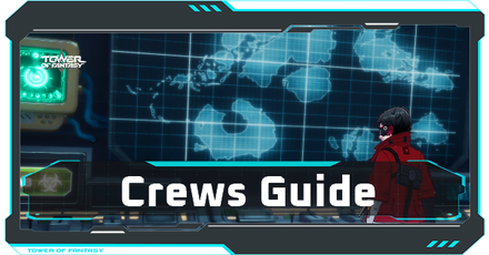 Tower of Fantasy - Crews Guide: How to Join a Crew and Rewards?