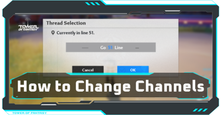 Tower of Fantasy - How to Changes Channels