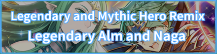 Legendary & Mythic Hero Remix - Alm and Naga