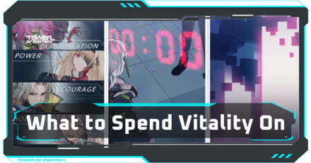 Tower of Fantasy - What to Spend Vitality On