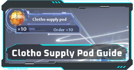 Tower of Fantasy - Should You But the Clotho Supply Pod