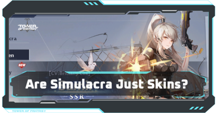 Tower of Fantasy - Are Simulacra Just Skins