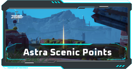 Tower of Fantasy - Astra Scenic Points.png