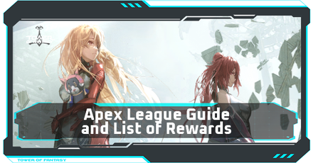 Tower of Fantasy - Apex League Guide and List of Rewards