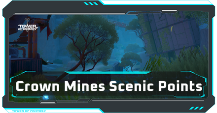 Tower of Fantasy - Crown Scenic Points