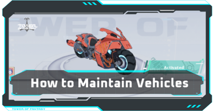 Tower of Fantasy - How to Maintain Vehicles