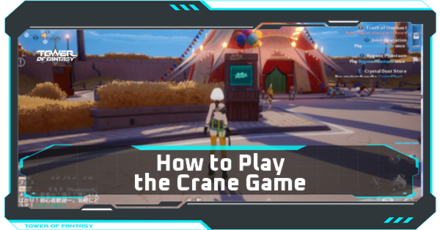 Tower of Fantasy - How to Play the Claw Machine