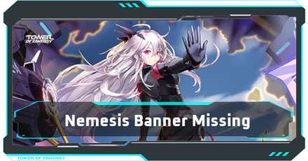 Tower of Fantasy - Nemesis Banner Missing