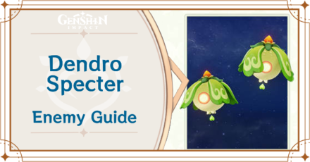 Genshin Impact - Dendro Specter Location and Release Date