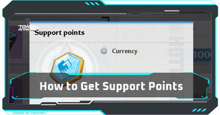 Tower of Fantasy - How to Get Support Points