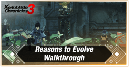Xenoblade Chronicles 3 Reasons to Evolve Walkthrough