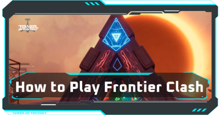Tower of Fantasy - Frontier Clash: How to Play and Rewards