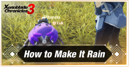 Xenoblade Chronicles 3 How to Make It Rain