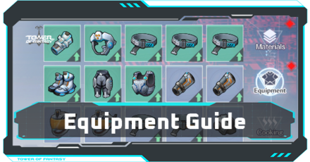 Tower of Fantasy - Equipment Enhancement and Upgrade Guide