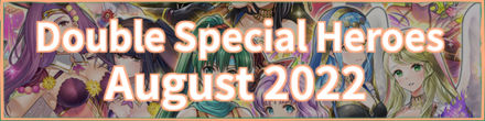 Double Special Heroes August 2022