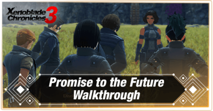 Xenoblade Chronicles 3 Promise to the Future Walkthrough