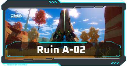 Tower of Fantasy - Ruin A-02 Walkthrough and Treasure Chest Locations