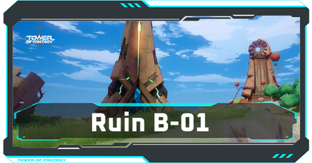 Tower of Fantasy - Ruin B-01 Walkthrough and Treasure Chest Locations