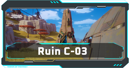 Tower of Fantasy - Ruin C-03 Walkthrough and Treasure Chest Locations