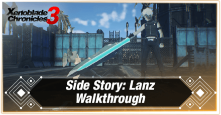 Xenoblade Chronicles 3 Side Story Lanz Walkthrough