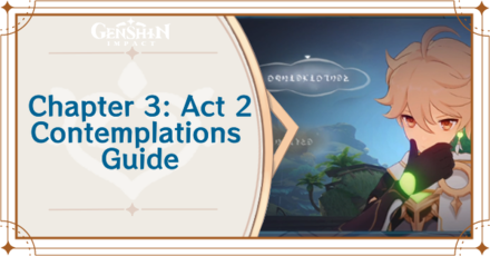 Genshin Impact - Chapter 3 Act 2 Contemplations Guide