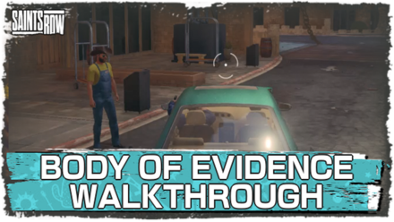 Saints Row - Body of Evidence Walkthrough and Guide