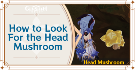 Genshin Impact - How to Look for the Head Mushroom