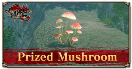 Sunbreak Prized Mushroom Location How to Get and Uses Monster