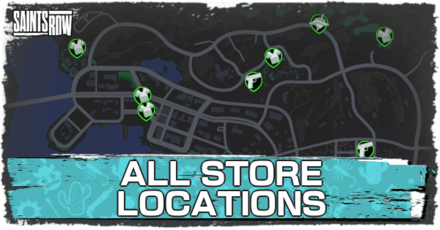 Saints Row - All Store Locations