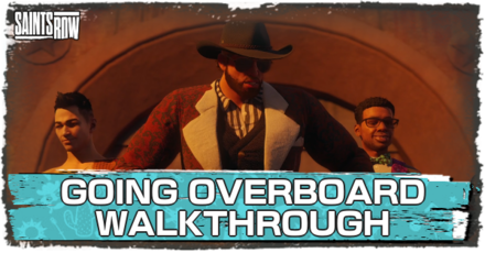 Saints Row - Going Overboard Walkthrough and Rewards