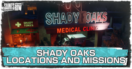 SHADY OAKS LOCATIONS AND MISSIONS