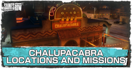 CHALUPACABRA MISSIONS AND LOCATIONS