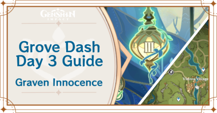 Genshin Impact - Grove Dash Day 3 Guide for Graven Innocence