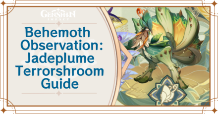 Genshin Impact - Behemoth Observation Jadeplume Terrorshroom Guide