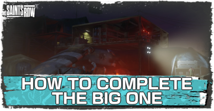 Saints Row - How to Complete The Big One