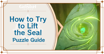 Genshin Impact - How to Try to Lift the Seal