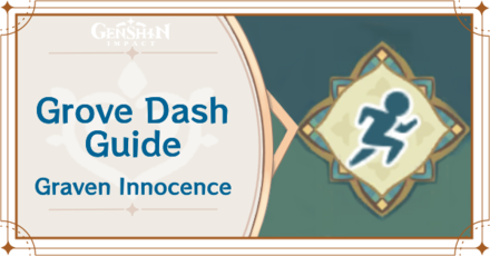 Genshin Impact - Grove Dash Guide for Graven Innocence